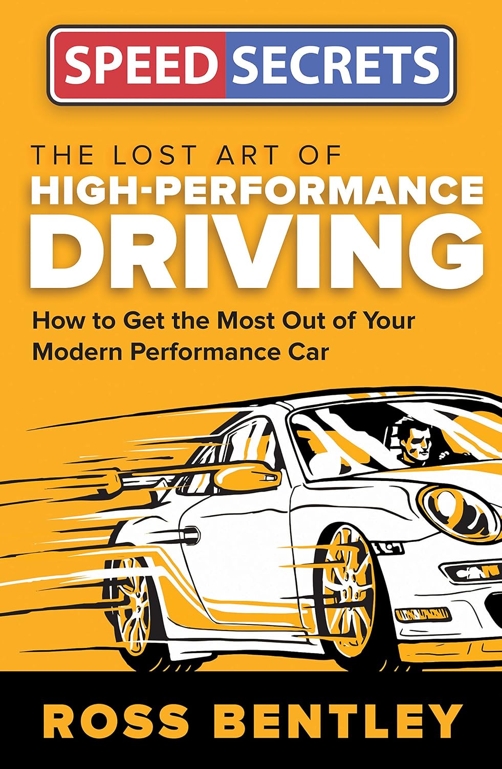 ler totalmente The Lost Art of High-Performance Driving: How to Get the Most Out of Your Modern Performance Car (Speed Secrets) (English Edition)