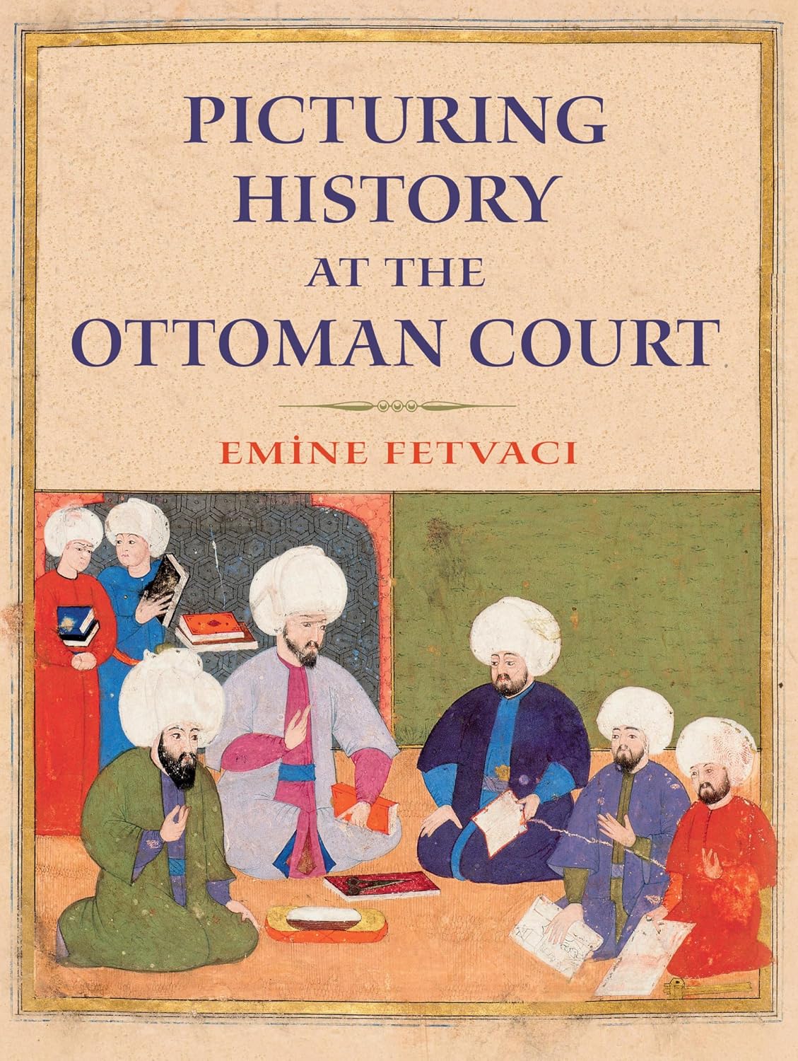 Picturing History at the Ottoman Court (English Edition)