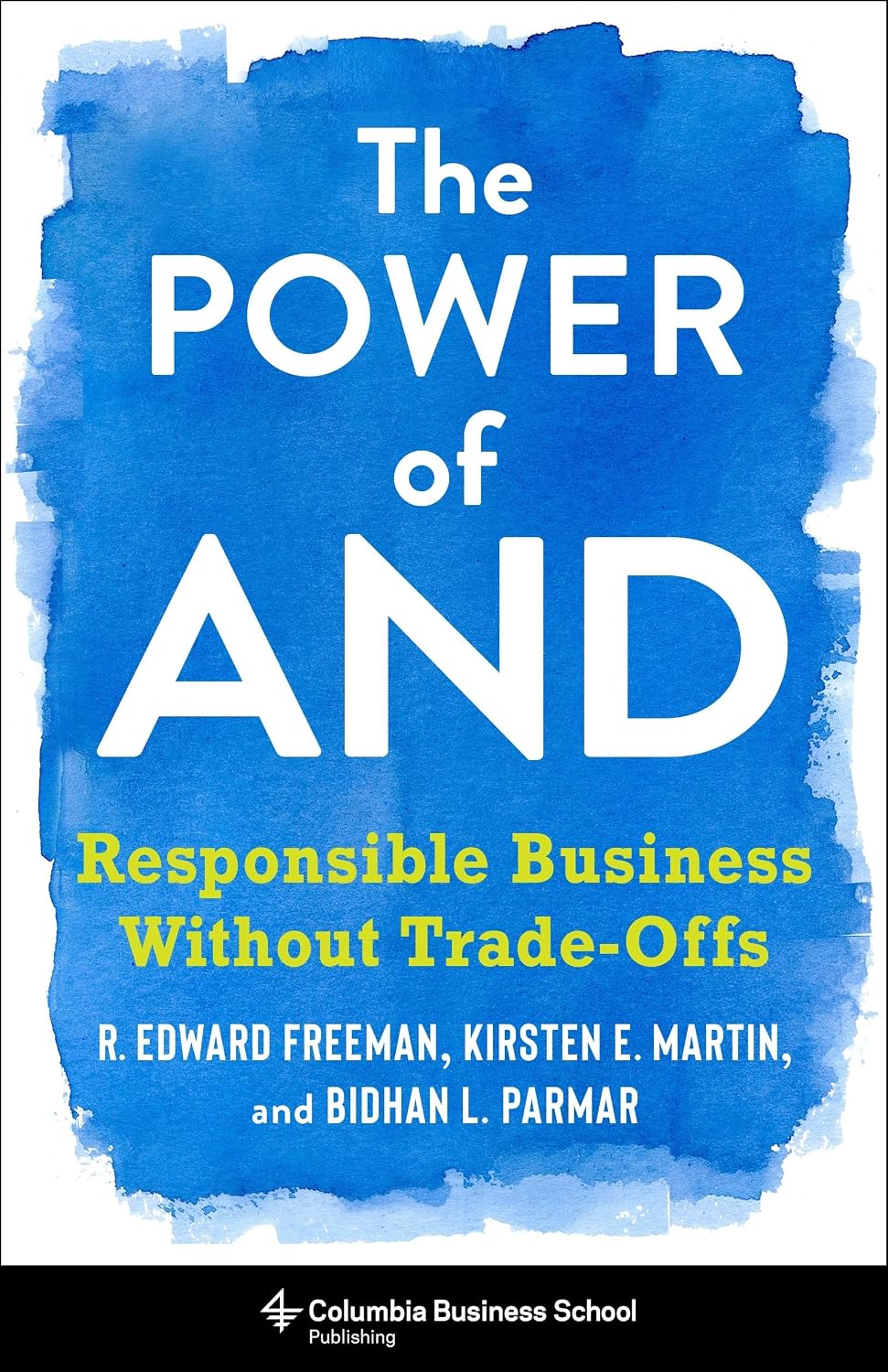 The Power of and: Responsible Business Without Trade-Offs