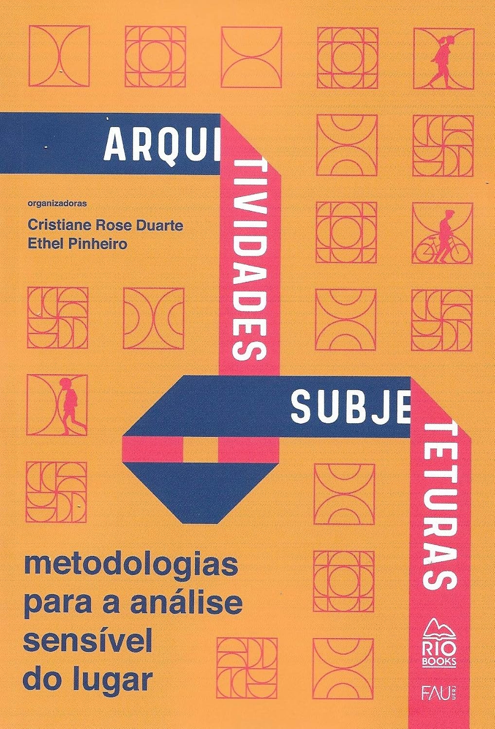ler totalmente Arquitividades Subjeteturas. Metodologias Para a Análise Sensível do Lugar