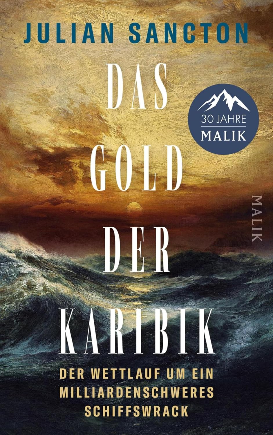 Das Gold der Karibik: Der Wettlauf um ein milliardenschweres Schiffswrack | Wie die Seeschlacht der letzten großen Galeonen zu modernen Intrigen der Unterwasserarchäologie führte (German Edition) baixar o livro de graça