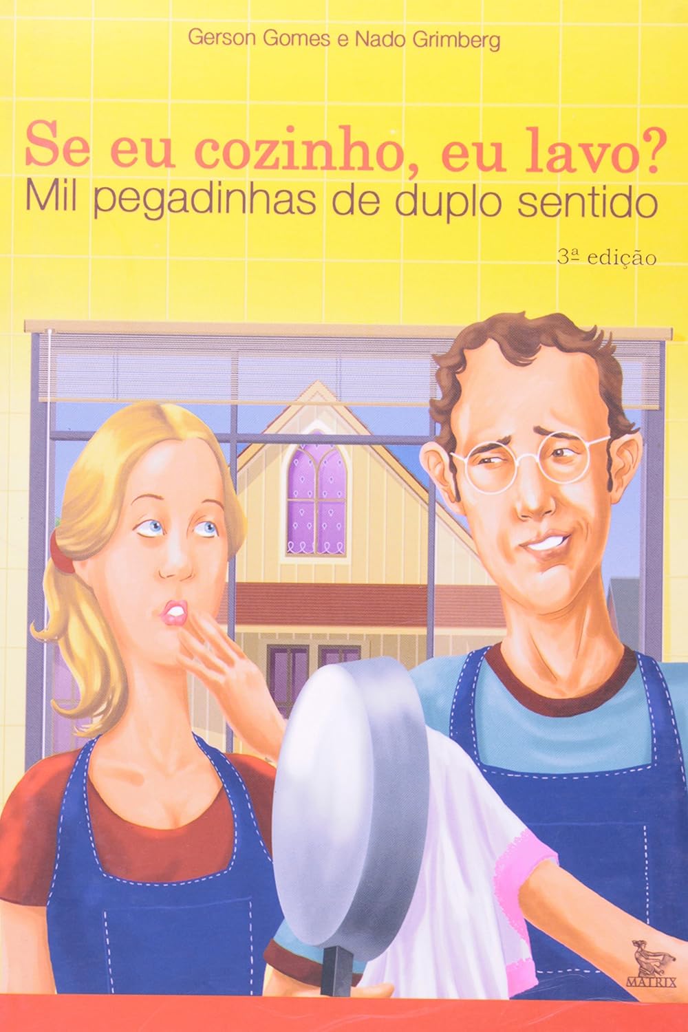 Se Eu Cozinho, Eu Lavo? Mil Pegadinhas De Duplo Sentido baixar o livro de graça