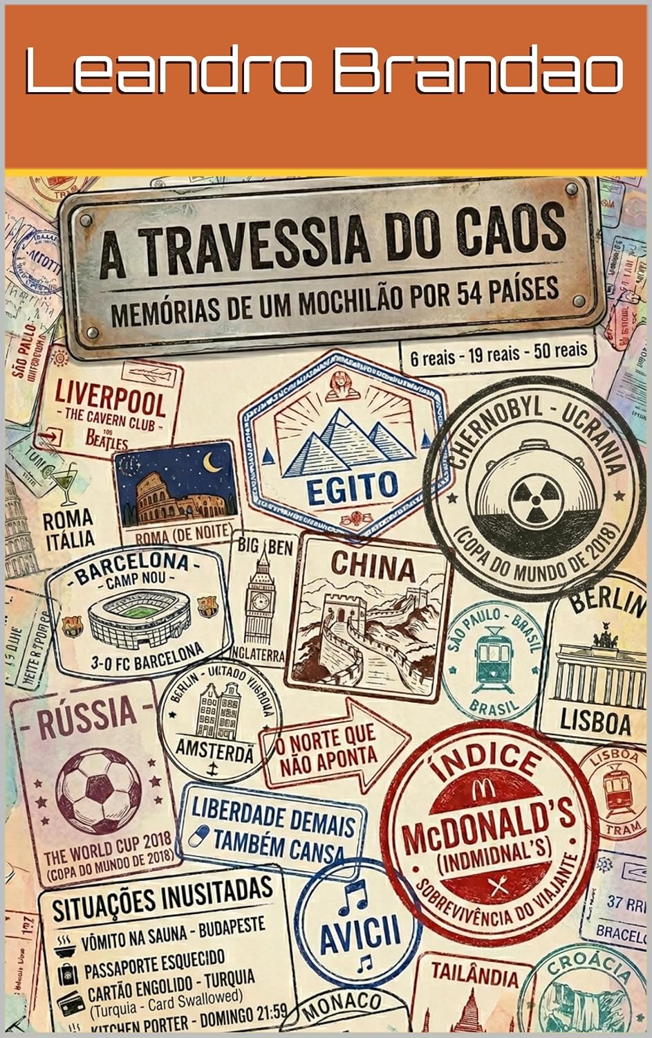 ler totalmente A Travessia do Caos.: Memoria de um Mochilão por 54 países.