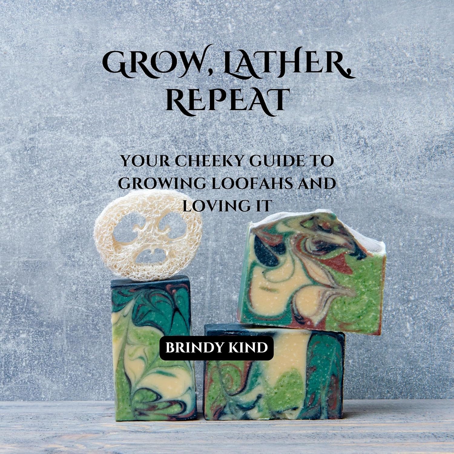 Grow, Lather, Repeat: Your Cheeky Guide to Growing Loofahs & Loving It baixar o livro de graça