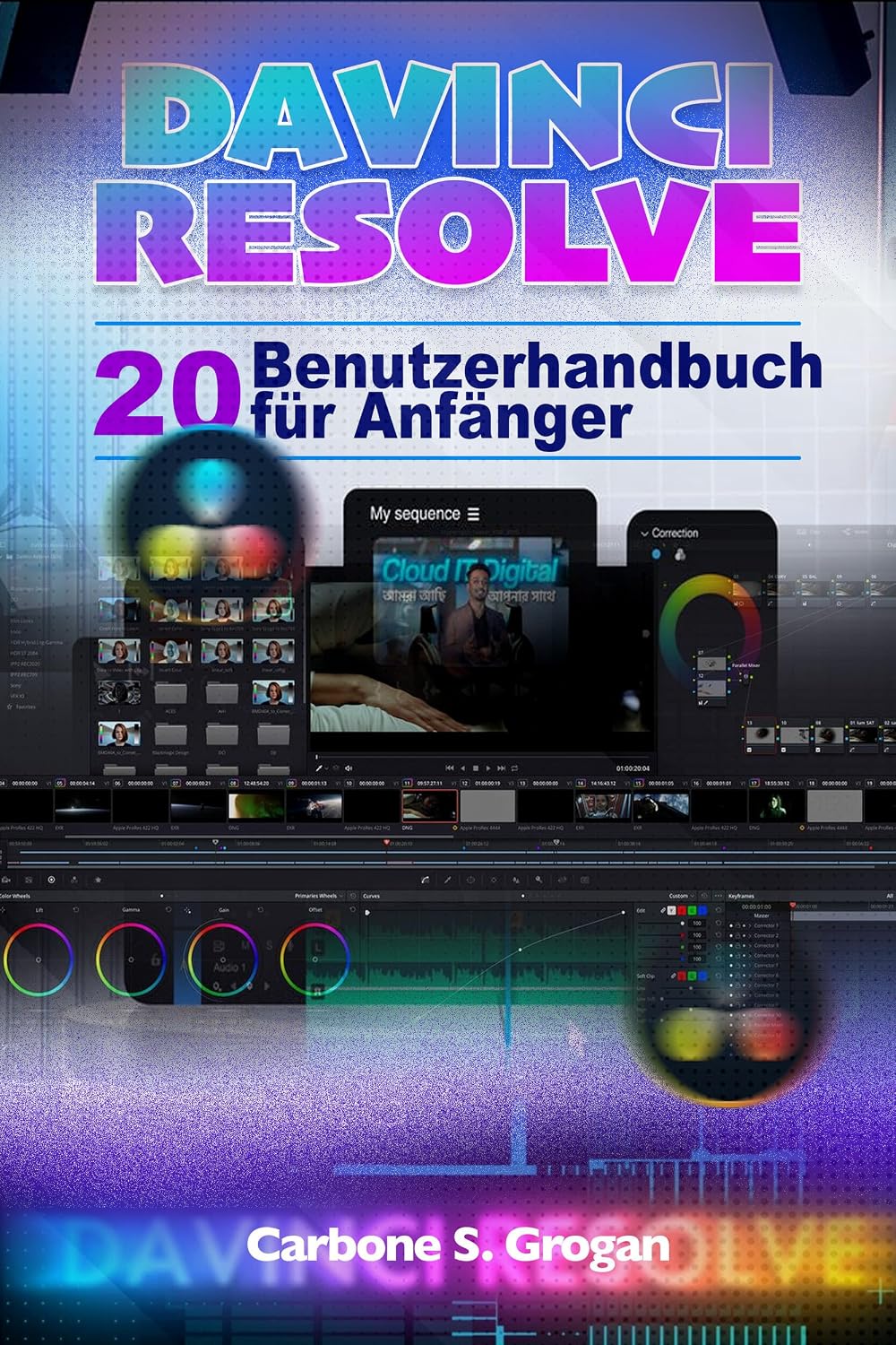 ler totalmente Davinci Resolve 20 Benutzerhandbuch Für Anfänger: Lernen Sie Schnitt, Übergänge, Farbkorrektur, Audio und professionelle Video-Workflows. (German Edition)