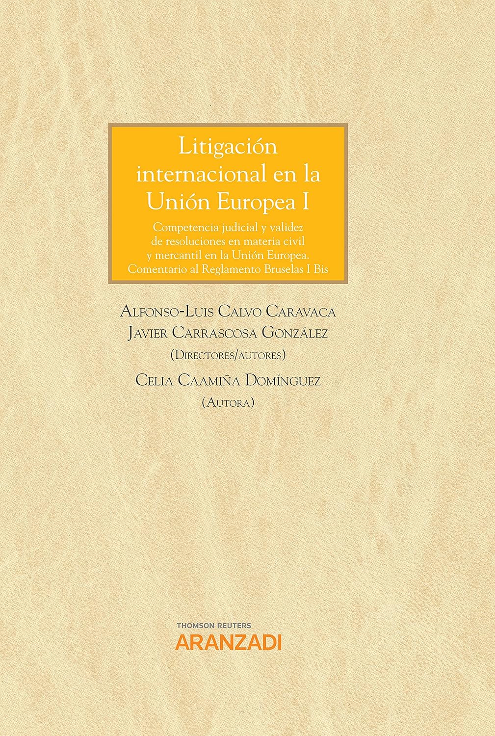 capítulo por capítulo baixar Litigación internacional en la Unión Europea I. Competencia judicial y validez de resoluciones en materia civil y mercantil en la Unión Europea. Comentario... I Bis (Gran Tratado) (Spanish Edition)