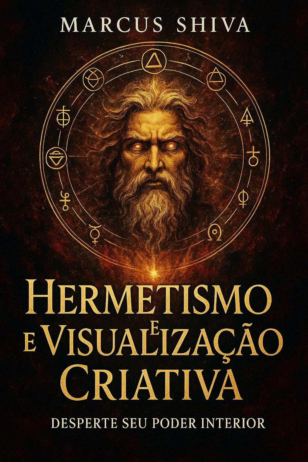Hermetismo e Visualização Criativa.: Desperte seu Poder Interior. baixar livro de graça