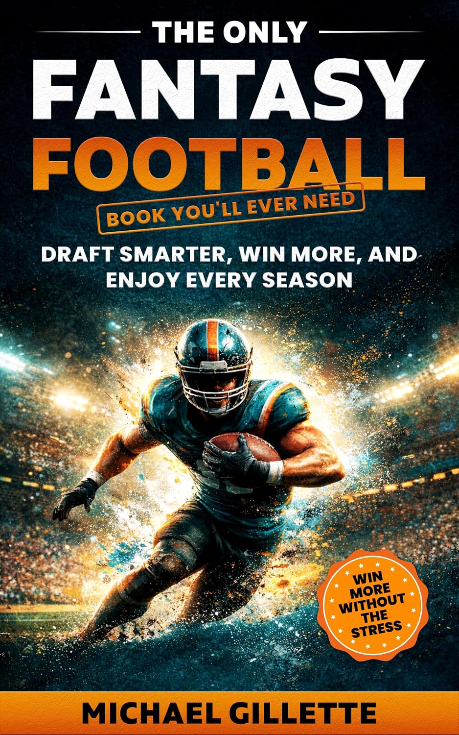 capítulo por capítulo baixar THE ONLY FANTASY FOOTBALL BOOK YOU'LL EVER NEED: DRAFT SMARTER, WIN MORE, AND ENJOY EVERY SEASON (English Edition)
