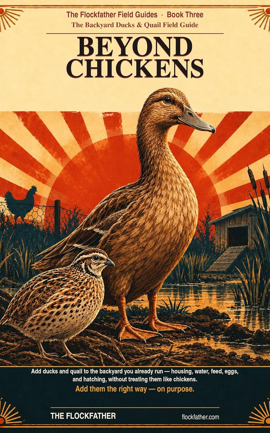 ler totalmente Beyond Chickens: The Backyard Ducks & Quail Field Guide: Raising Backyard Ducks & Quail, Start to Hatch (English Edition)