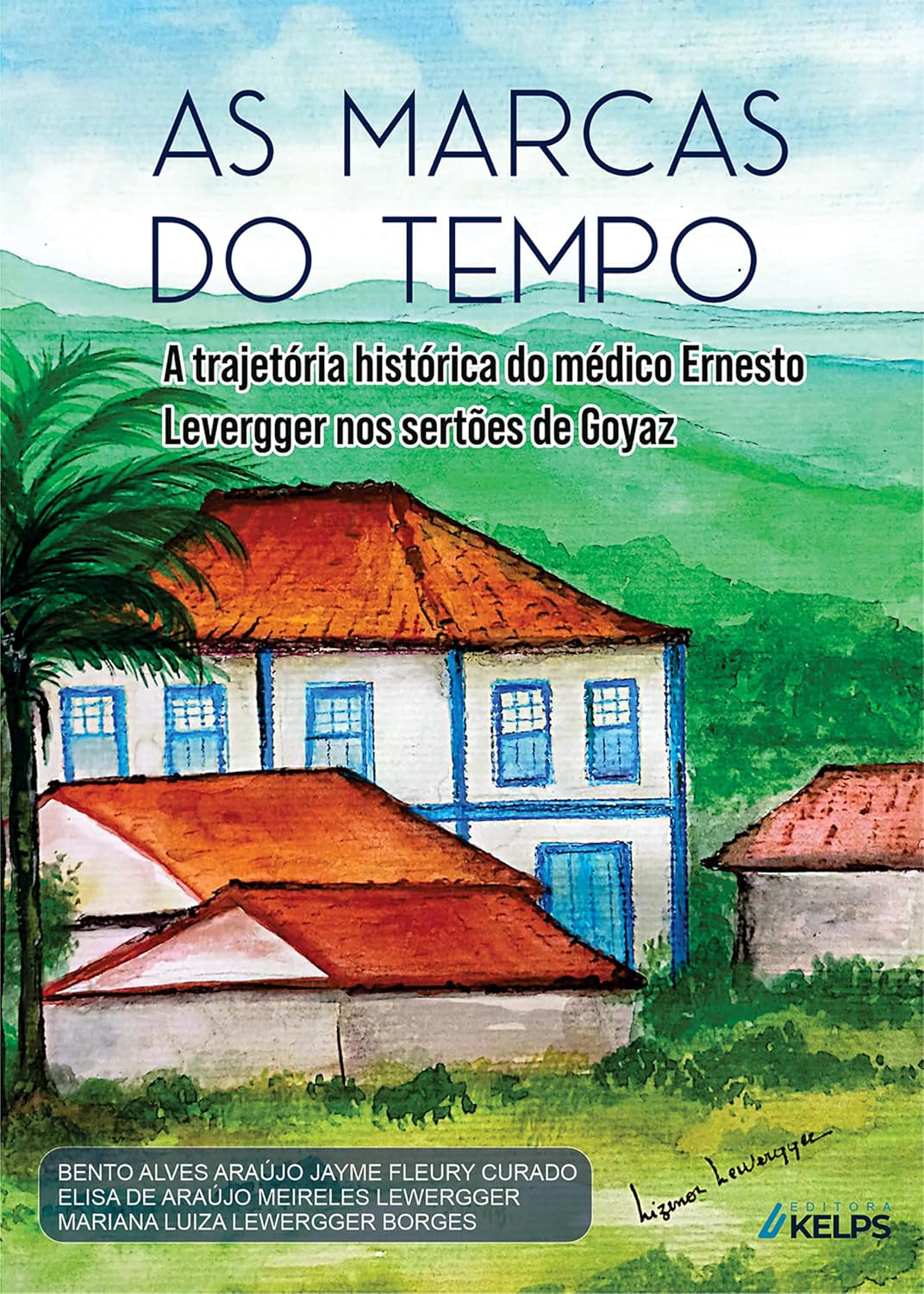 ler totalmente As marcas do tempo: A trajetória histórica do médico Ernesto Levergger nos sertões de Goyaz | A vida do médico que enfrentou o sertão de Goyaz no século XIX