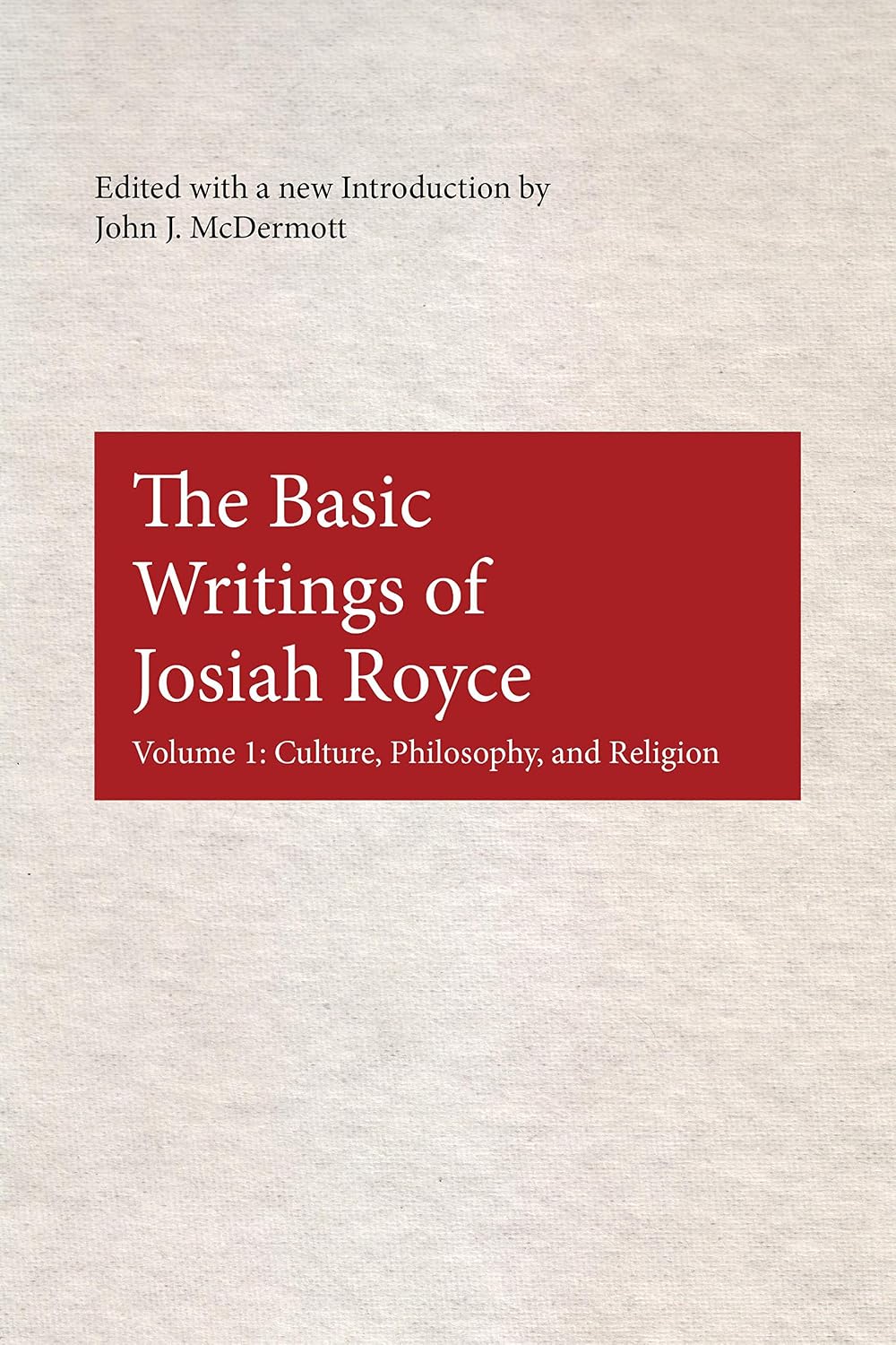 The Basic Writings of Josiah Royce, Volume I: Culture, Philosophy, and Religion (American Philosophy Book 17) (English Edition) baixar livro de graça