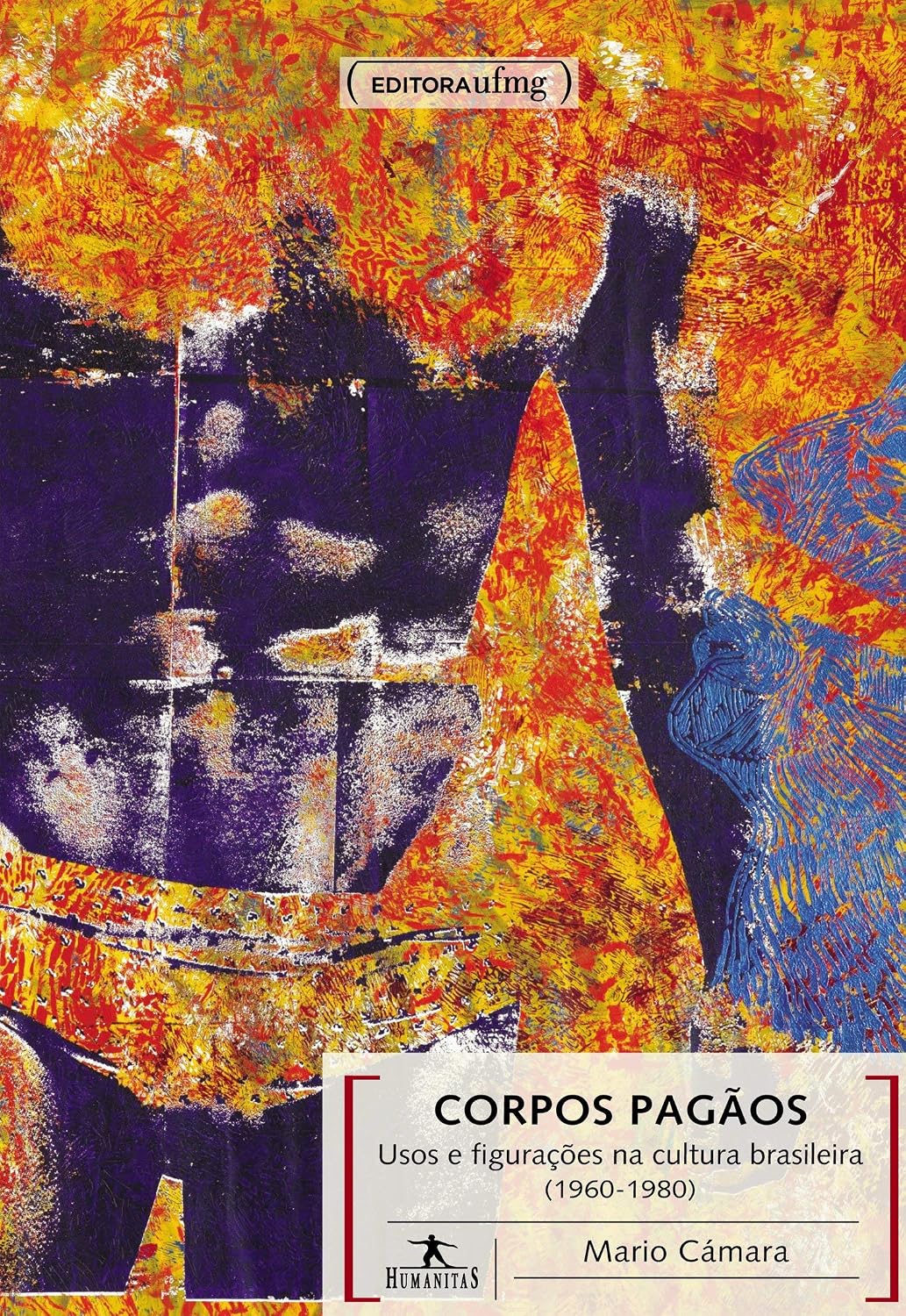Corpos Pagãos: Usos e Figurações na Cultura Brasileira (1960-1980) baixar o livro de graça