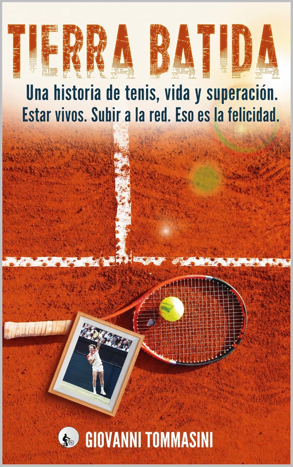 TIERRA BATIDA: Una historia de tenis, vida y superación. Estar vivos. Subir a la red. Eso es la felicidad. (REAL LIFE STORIES nº 11) (Spanish Edition) baixar o livro de graça