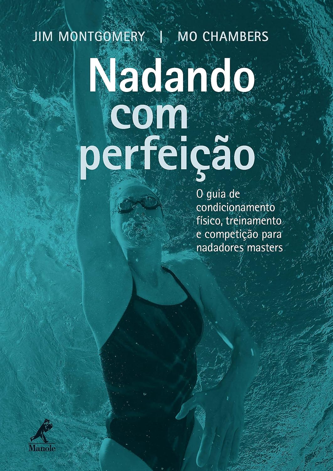 ler totalmente Nadando com Perfeição: o Guia de Condicionamento Físico, Treinamento e Competição para Nadadores Masters
