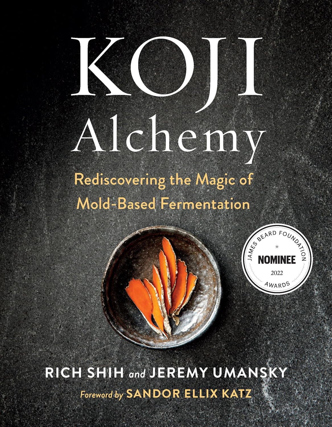 ler totalmente Koji Alchemy: Rediscovering the Magic of Mold-Based Fermentation (Soy Sauce, Miso, Sake, Mirin, Amazake, Charcuterie)