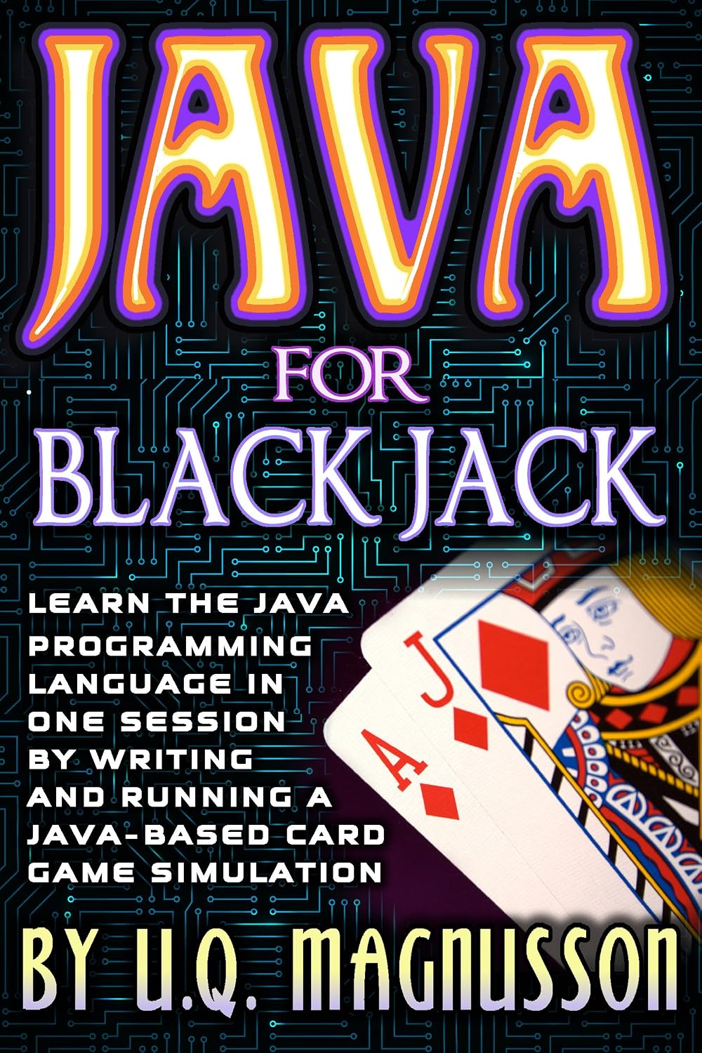 ler totalmente Java for Black Jack: Learn the Java Programming Language in One Session by Writing and Running a Java-Based Card Game Simulation (English Edition)