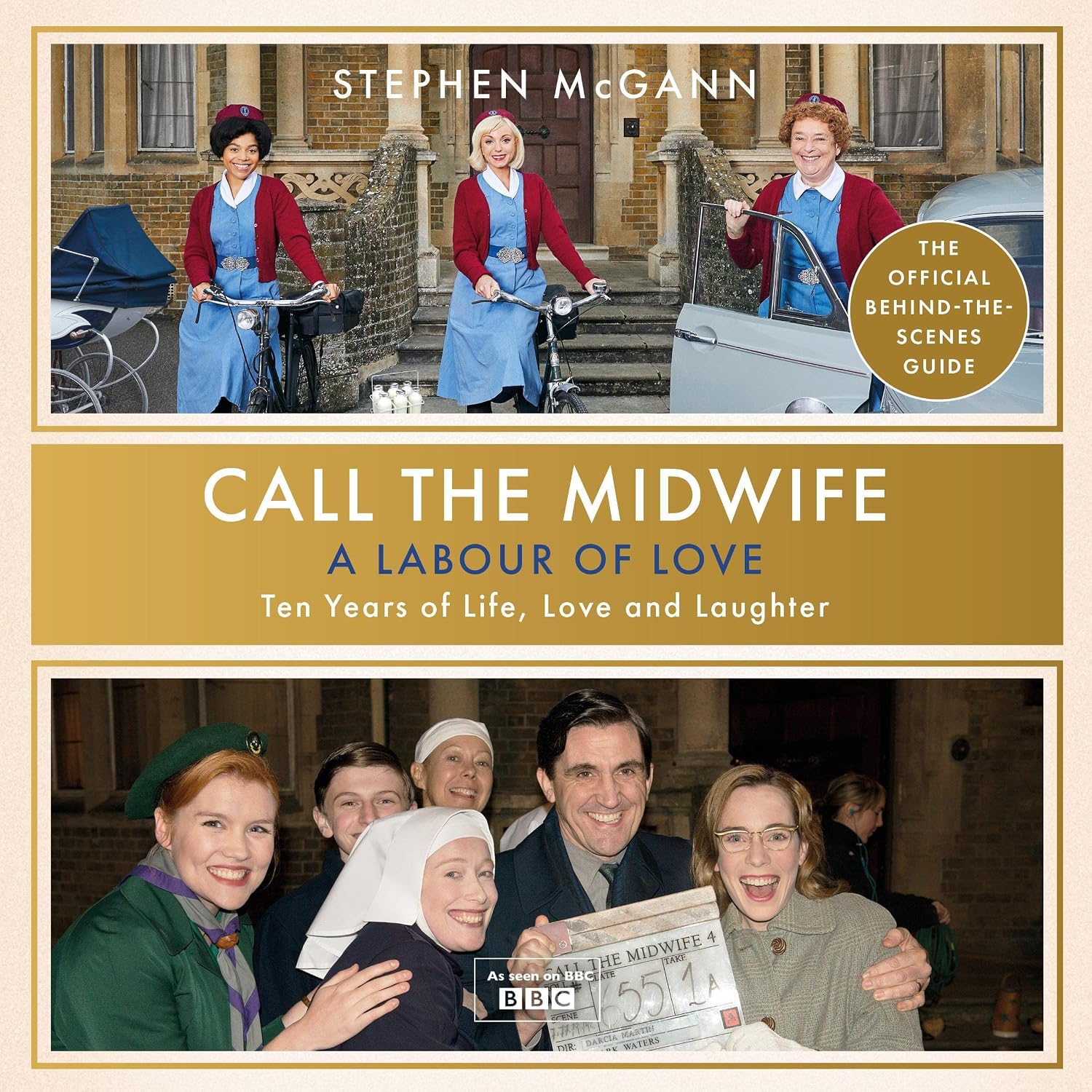 Call the Midwife - A Labour of Love: Celebrating Ten Years of Life, Love and Laughter