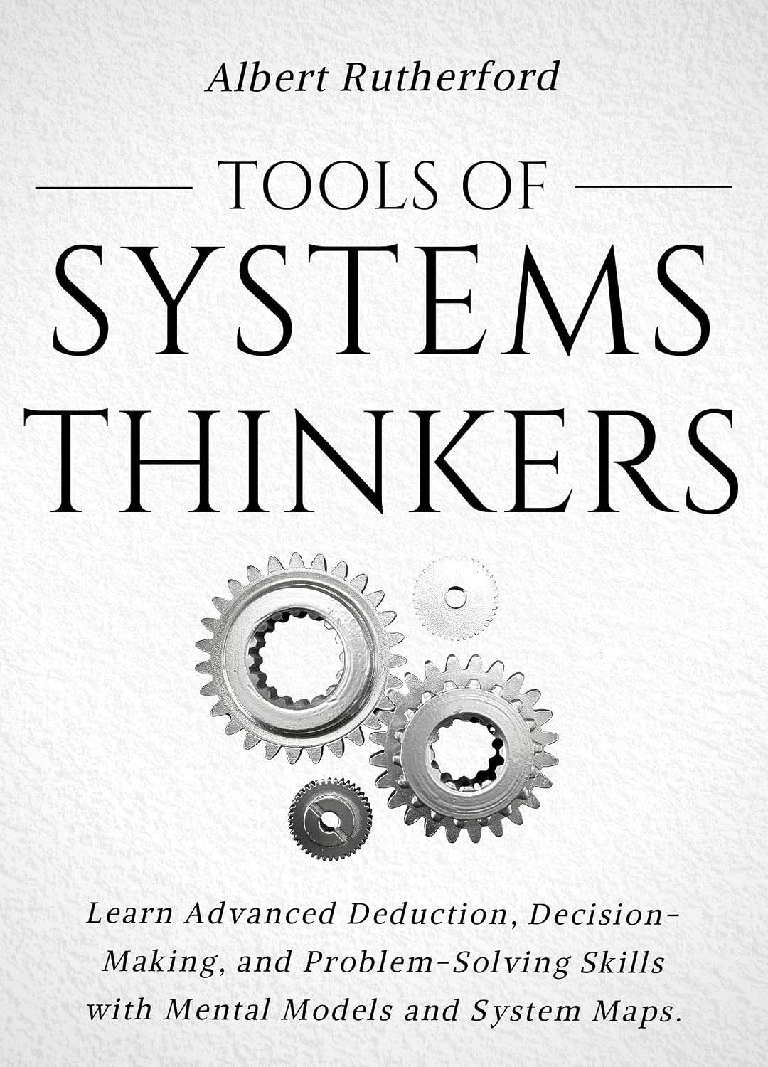 Tools of Systems Thinkers: Learn Advanced Deduction, Decision-Making, and Problem-Solving Skills with Mental Models and System Maps. (The Systems Thinker Series Book 6) (English Edition) baixar livro de graça