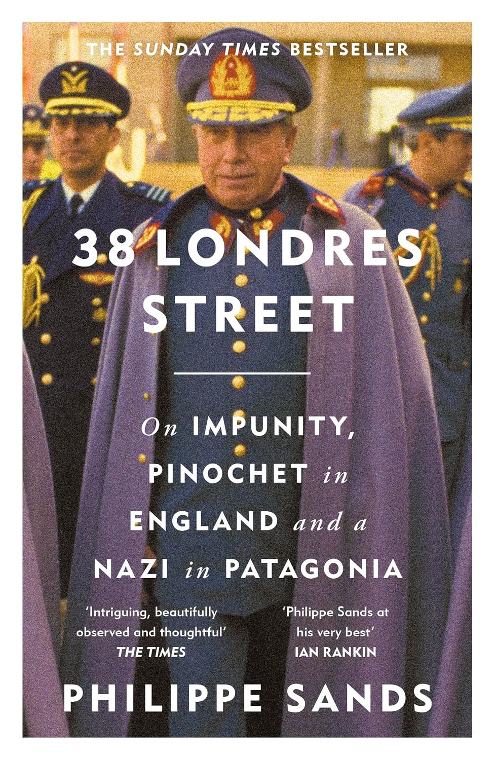 38 Londres Street: On Impunity, Pinochet in England and a Nazi in Patagonia (English Edition)