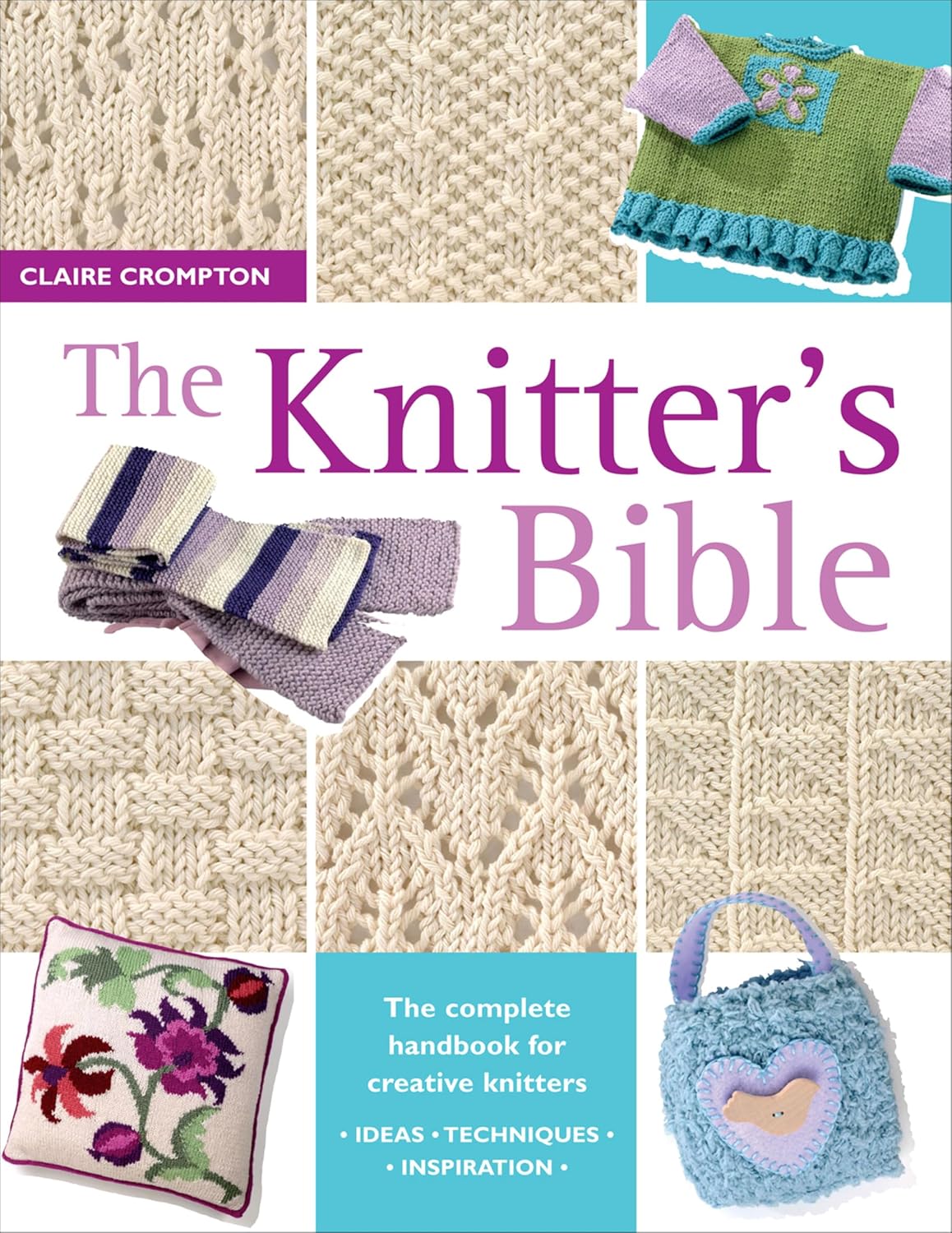 ler totalmente The Knitter's Bible: The Complete Handbook for Creative Knitters (English Edition)