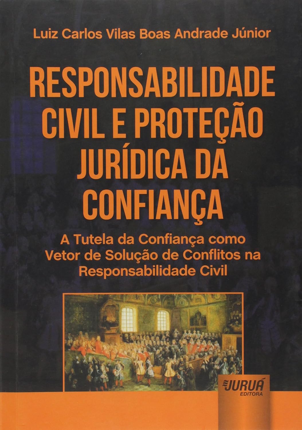 capítulo por capítulo baixar Responsabilidade Civil e Proteção Jurídica da Confiança: A Tutela da Confiança como Vetor de Solução de Conflitos na Responsabilidade Civil