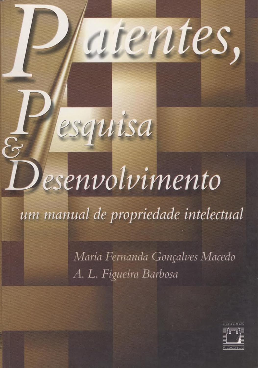 Patentes, Pesquisa & Desenvolvimento: um manual de propriedade intelectual baixar o livro de graça