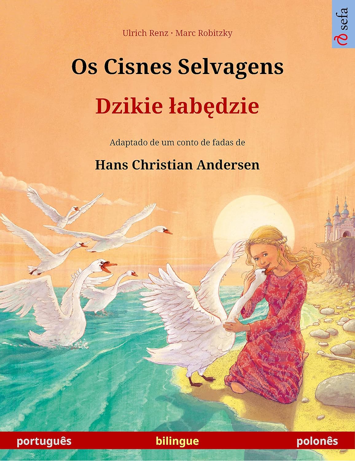 Os Cisnes Selvagens – Dzikie łabędzie (português – polonês): Livro infantil bilingue adaptado de um conto de fadas de Hans Christian Andersen baixar livro de graça