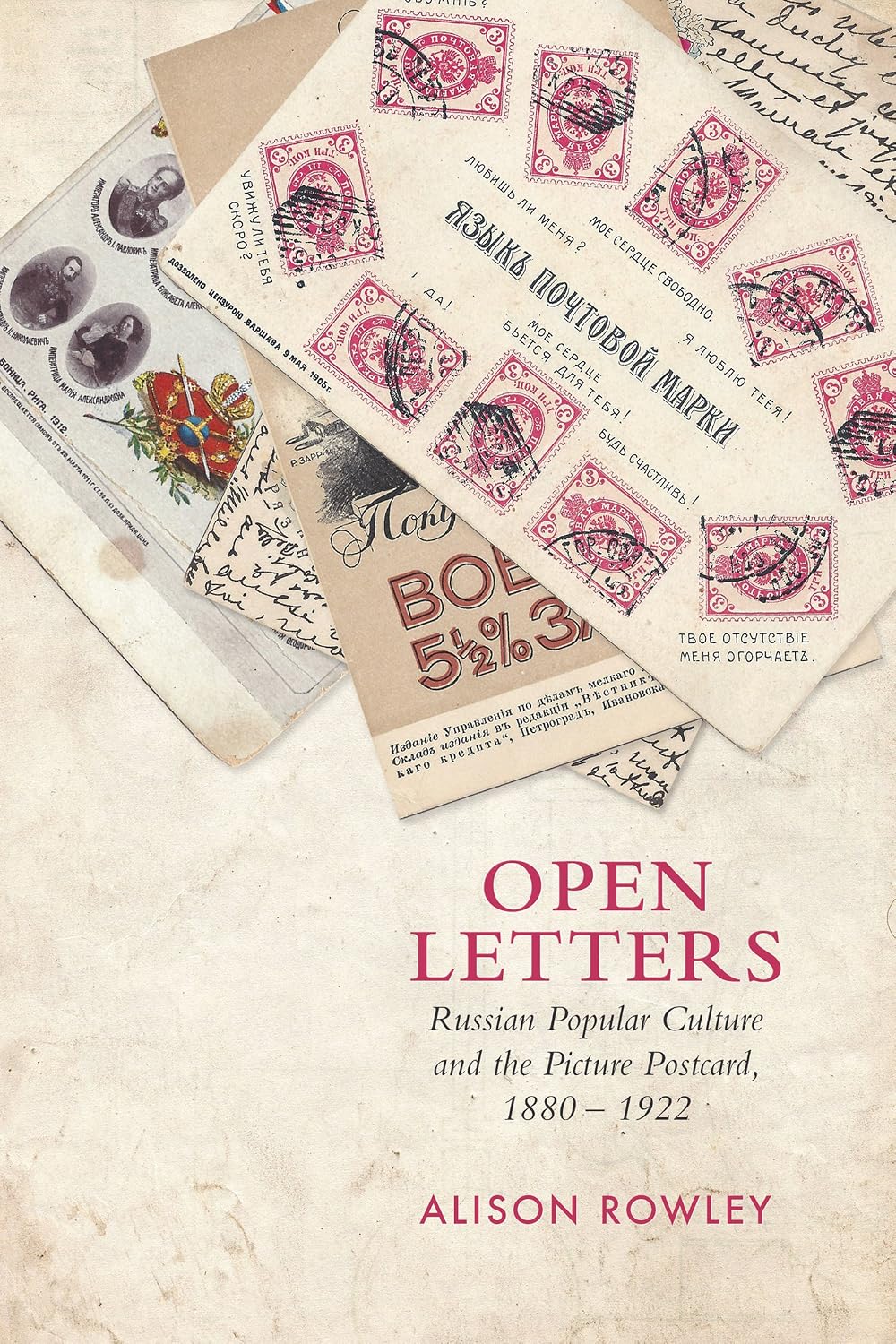 Open Letters: Russian Popular Culture and the Picture Postcard, 1880–1922 (English Edition) baixar livro de graça