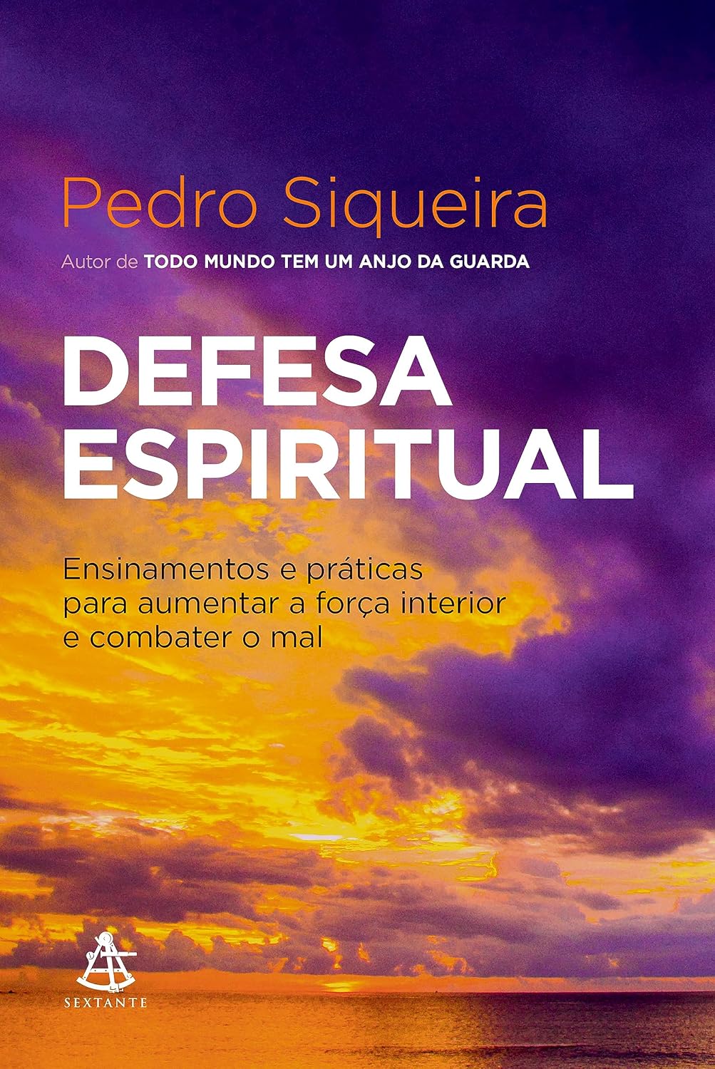 Defesa espiritual: Ensinamentos e práticas para aumentar a força interior e combater o mal baixar o livro de graça