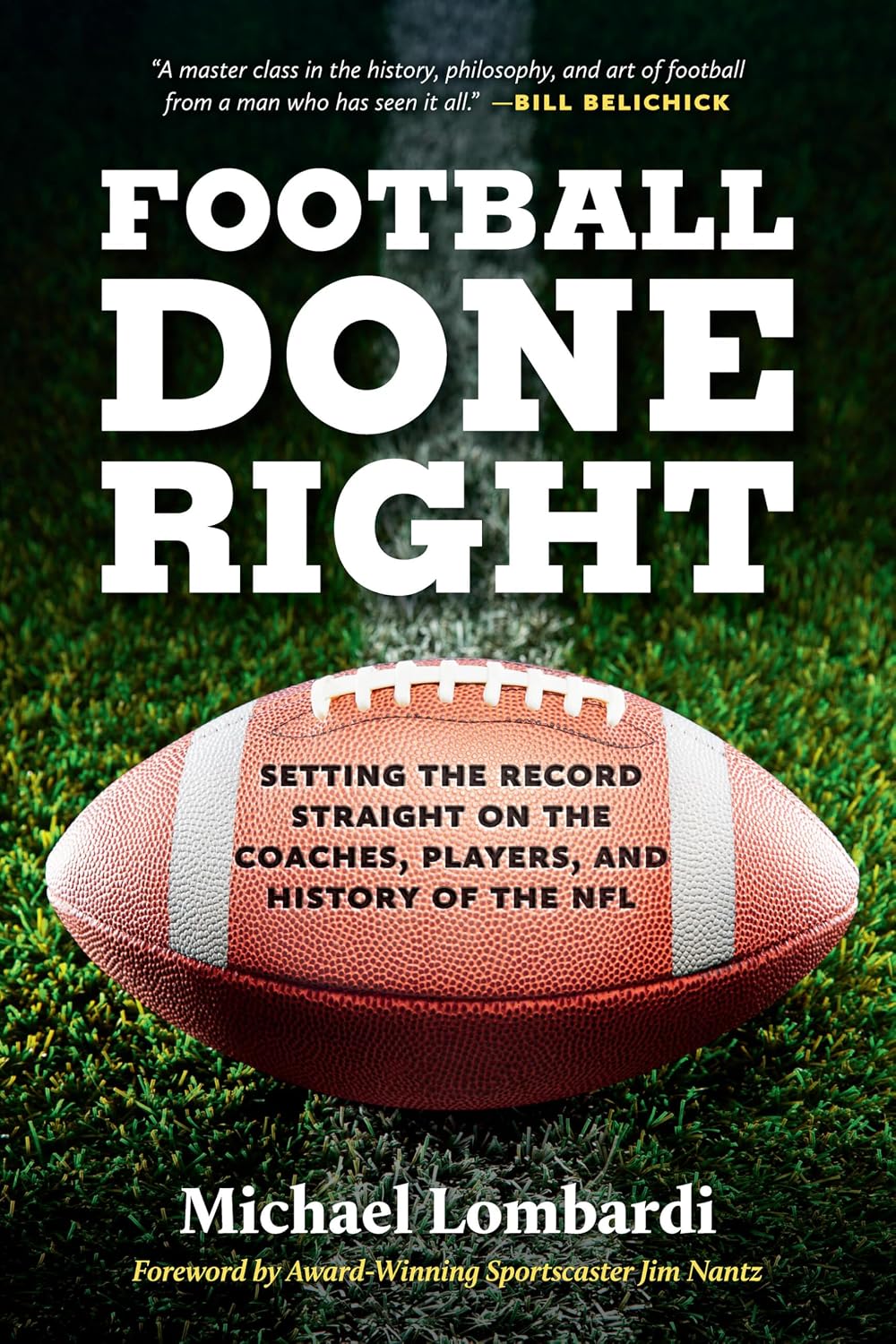 ler totalmente Football Done Right: Setting the Record Straight on the Coaches, Players, and History of the NFL