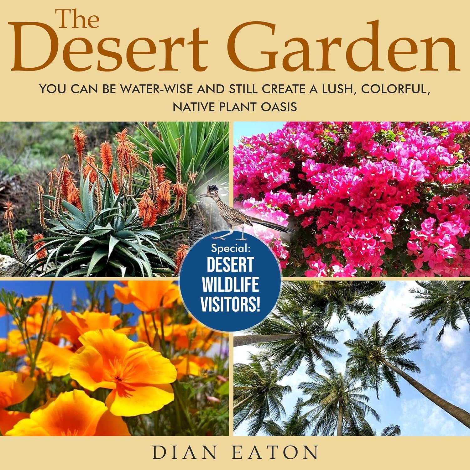 The Desert Garden: You Can Be Water-Wise and Still Create a Lush, Colorful, Native Plant Oasis baixar livro de graça