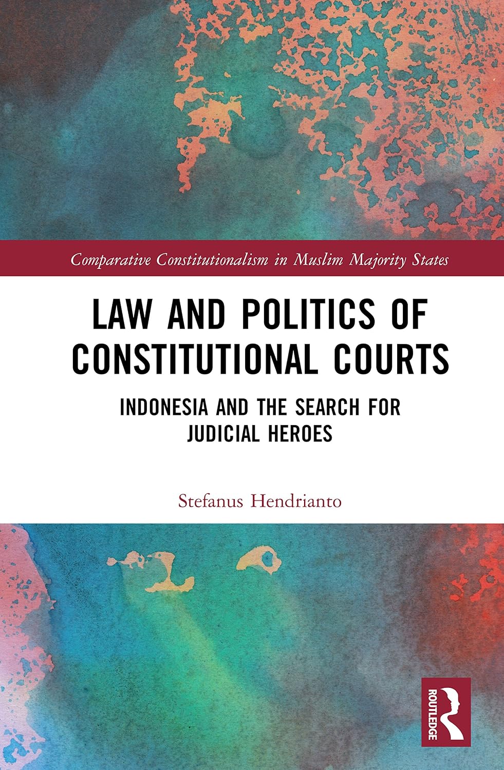 ler totalmente Law and Politics of Constitutional Courts: Indonesia and the Search for Judicial Heroes (Comparative Constitutionalism in Muslim Majority States) (English Edition)