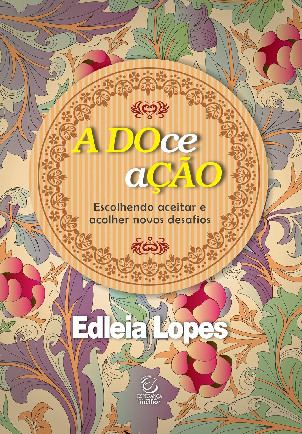 A DOce aÇÃO: Escolhendo aceitar e acolher novos desafios