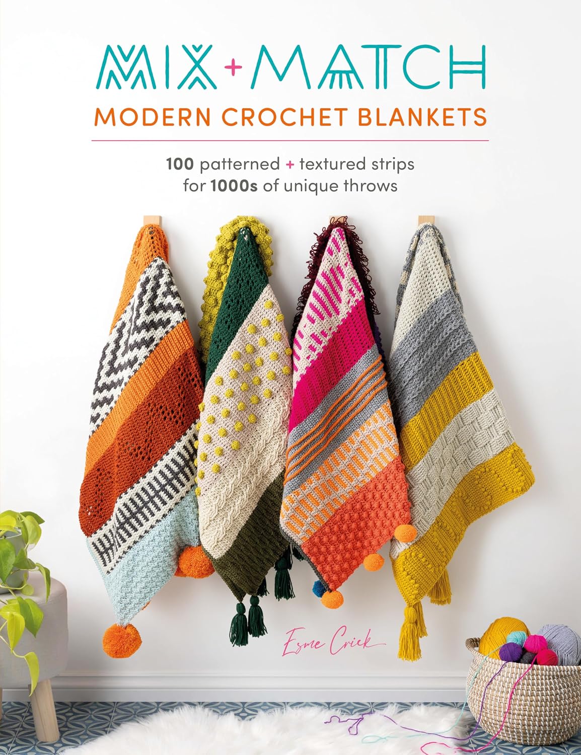 Mix and Match Modern Crochet Blankets: 100 Patterned and Textured Stripes for 1000s of Unique Throws