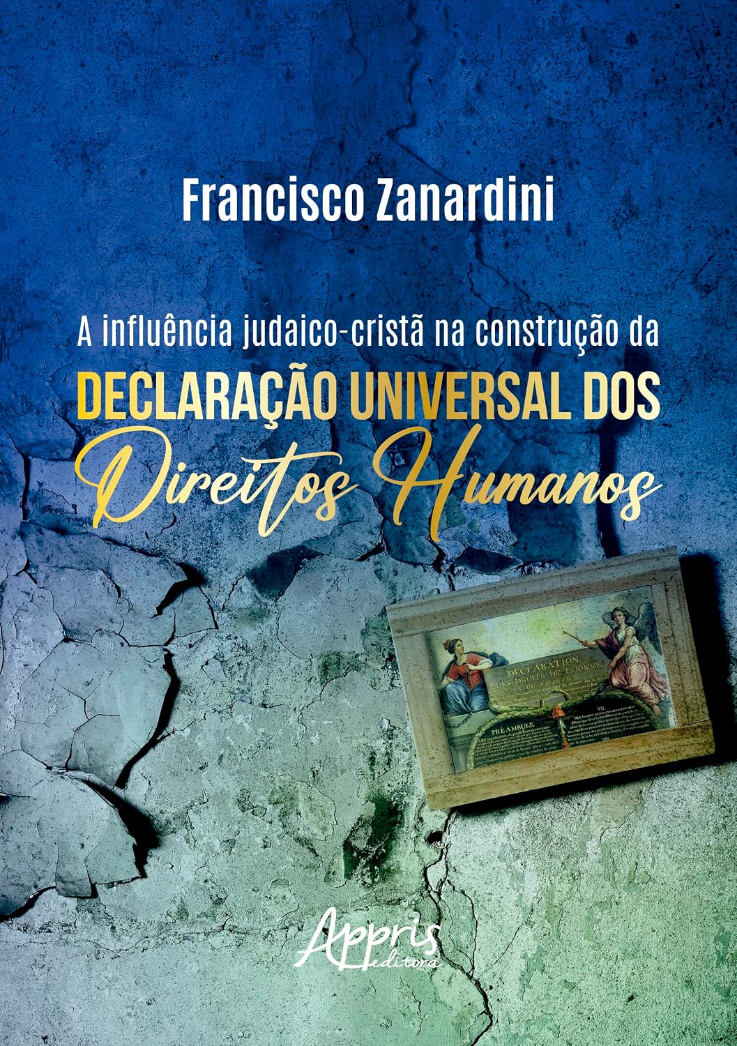 A Influência Judaico-Cristã na Construção da Declaração Universal dos Direitos Humanos