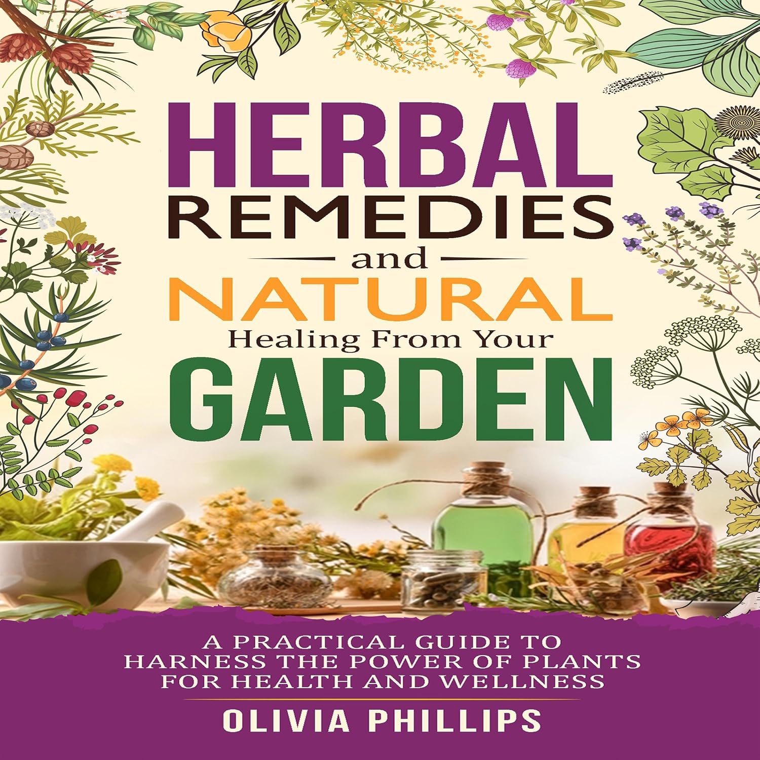 ler totalmente Herbal Remedies & Natural Healing from Your Garden: A Practical Guide to Harness the Power of Plants for Health and Wellness
