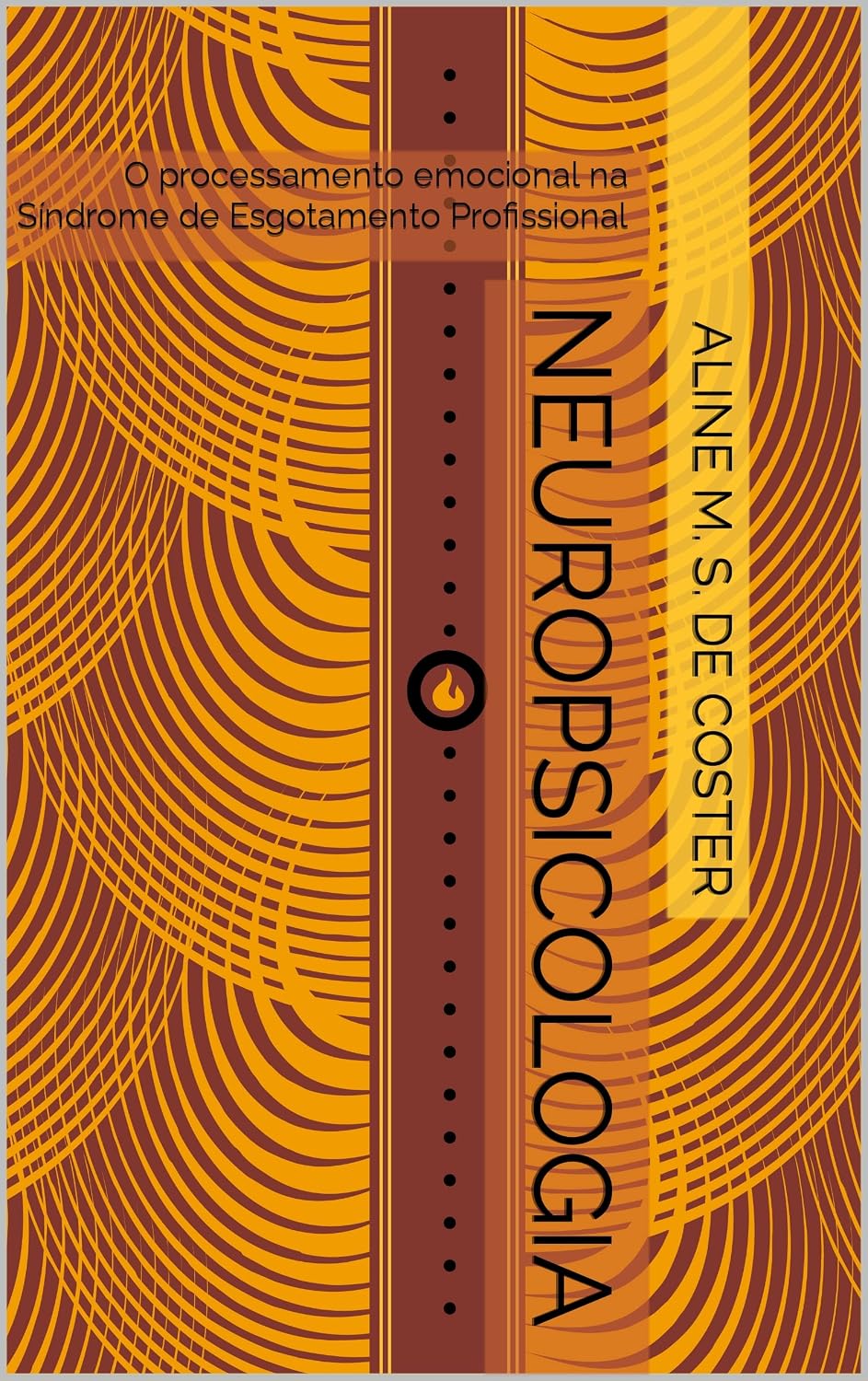 Neuropsicologia: o processamento emocional na Síndrome de Esgotamento Profissional baixar o livro de graça
