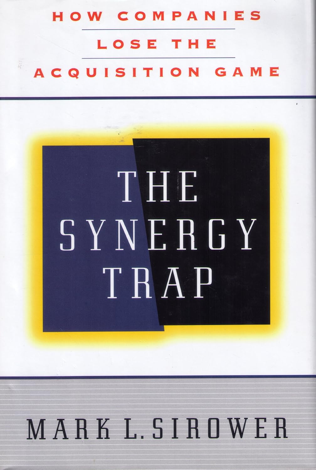 The Synergy Trap: How Companies Lose the Acquisition Game