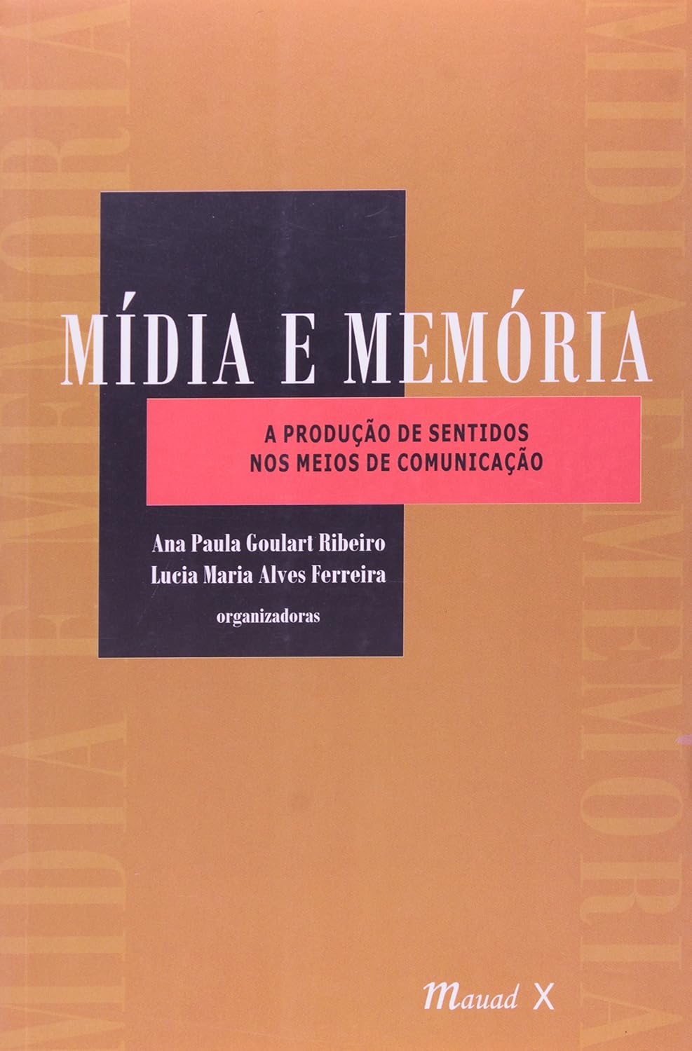 Mídia e memória: a produção dos sentidos nos meios de comunicação