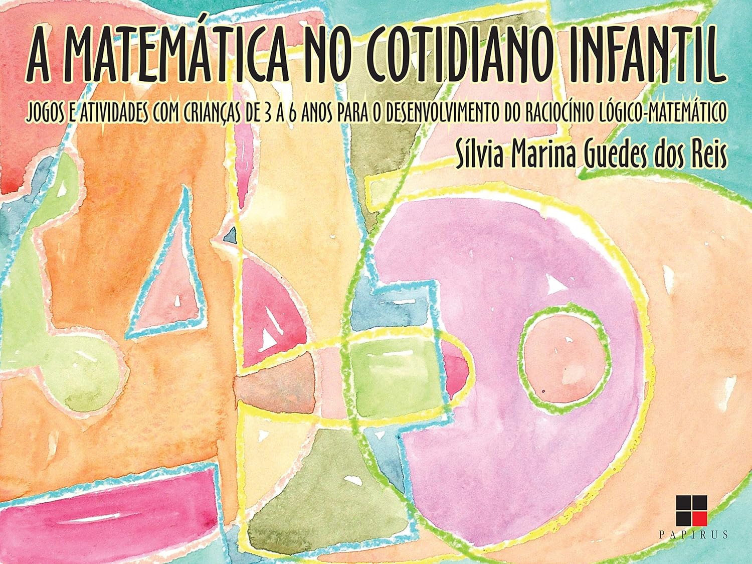 capítulo por capítulo baixar A Matemática no cotidiano infantil: Jogos e atividades com crianças de 3 a 6 anos (Série Atividades)