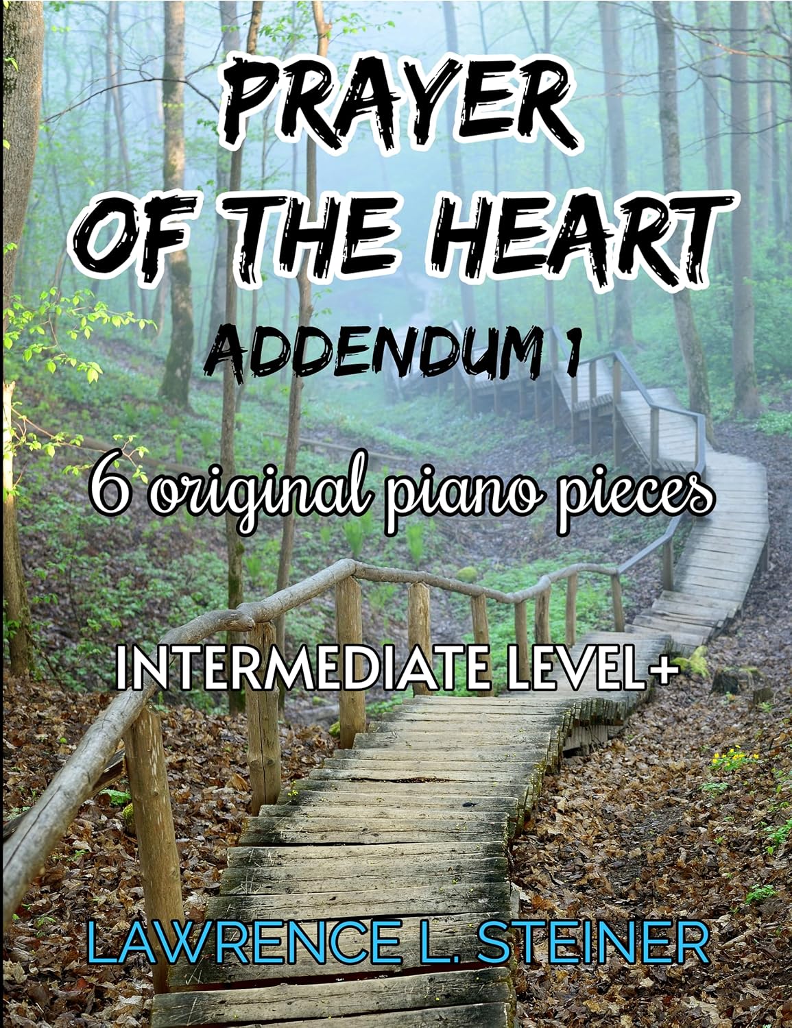 ler totalmente Prayer of the Heart - Addendum 1: 6 Sheet Music of Modern Piano Music. Intermediate Level+ (Prayer of the Heart - Original Piano Pieces) (English Edition)