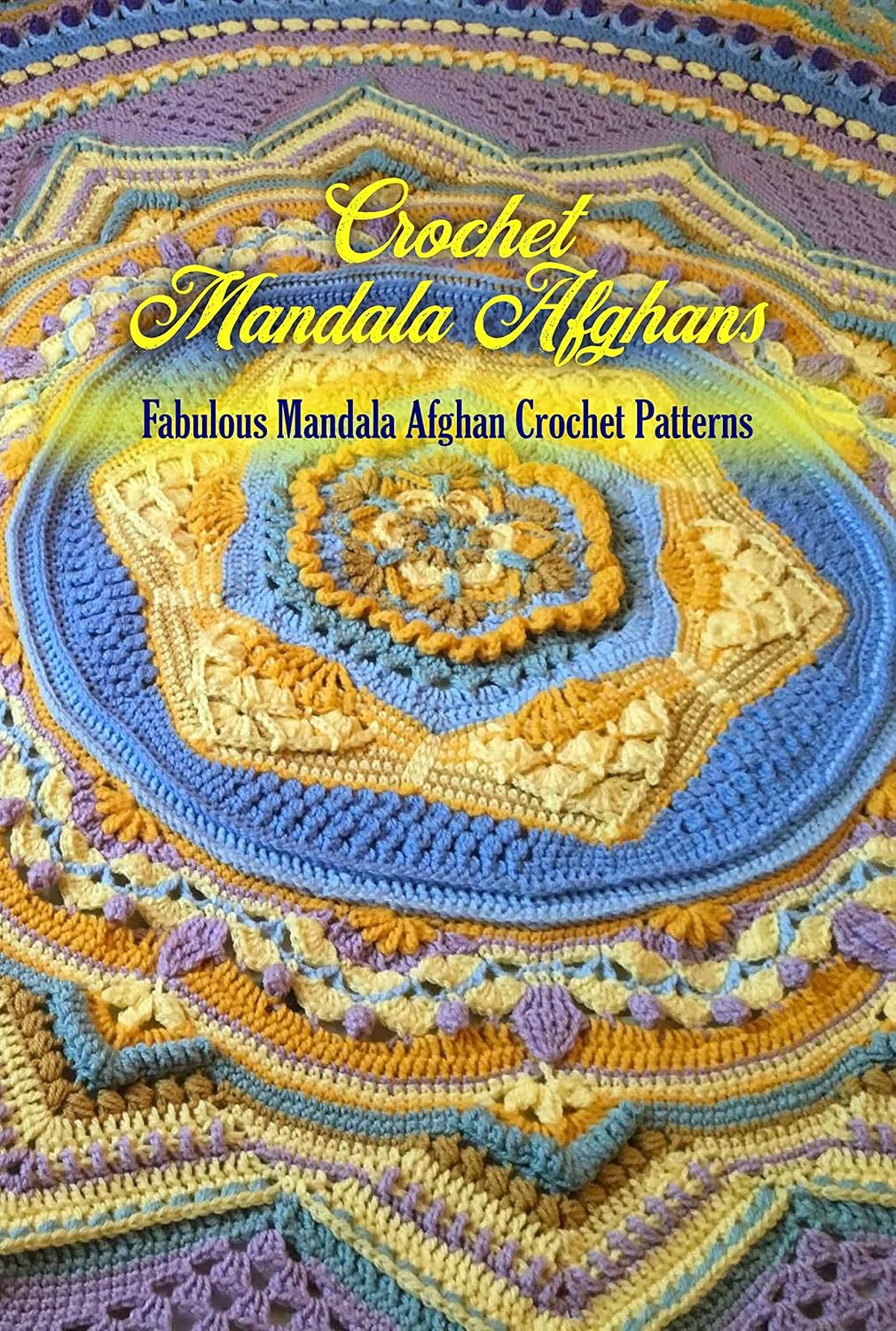 Crochet Mandala Afghans: Fabulous Mandala Afghan Crochet Patterns (English Edition) baixar livro de graça