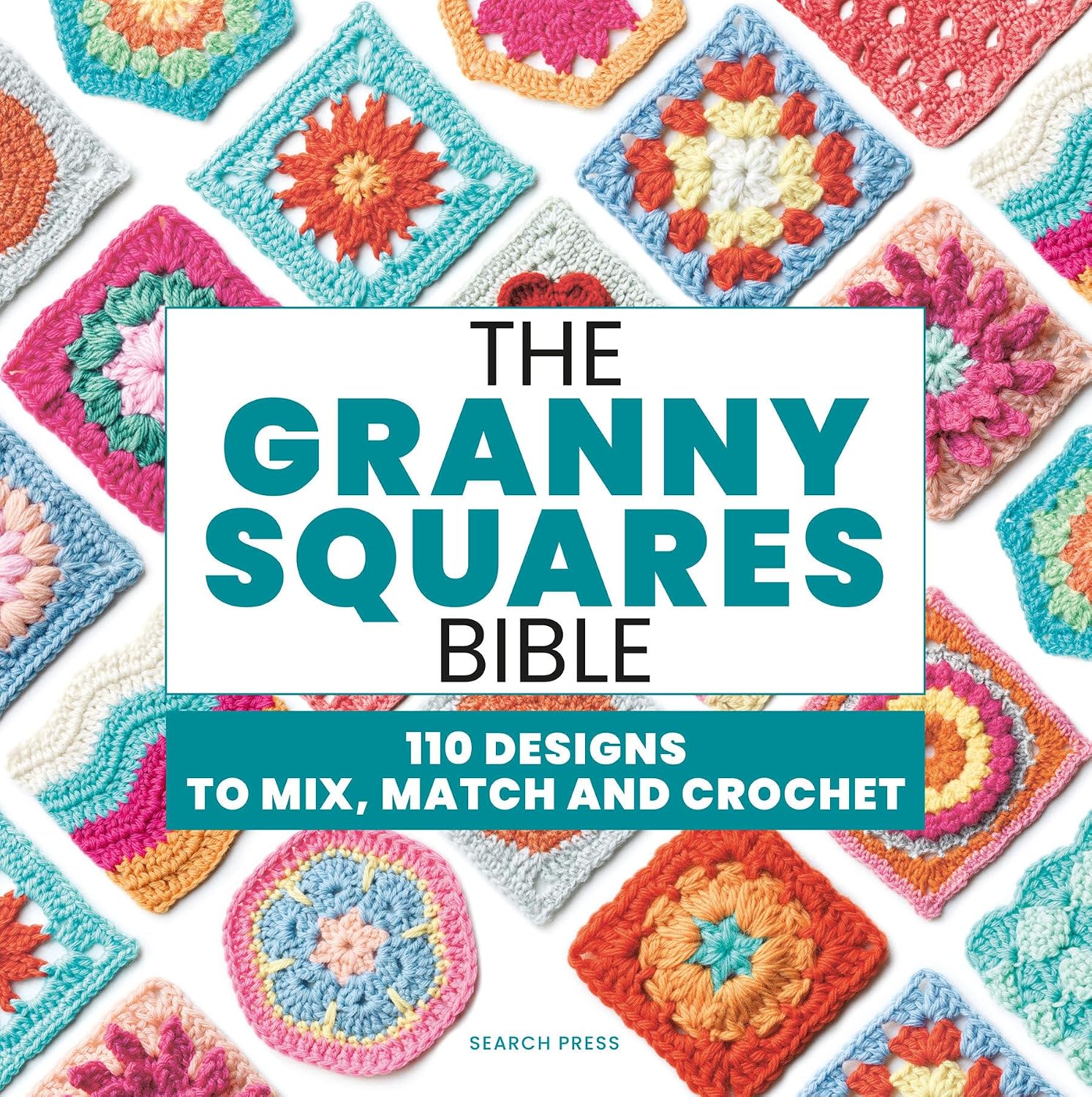 The Granny Squares Bible: 110 Designs to Mix, Match and Crochet baixar livro de graça