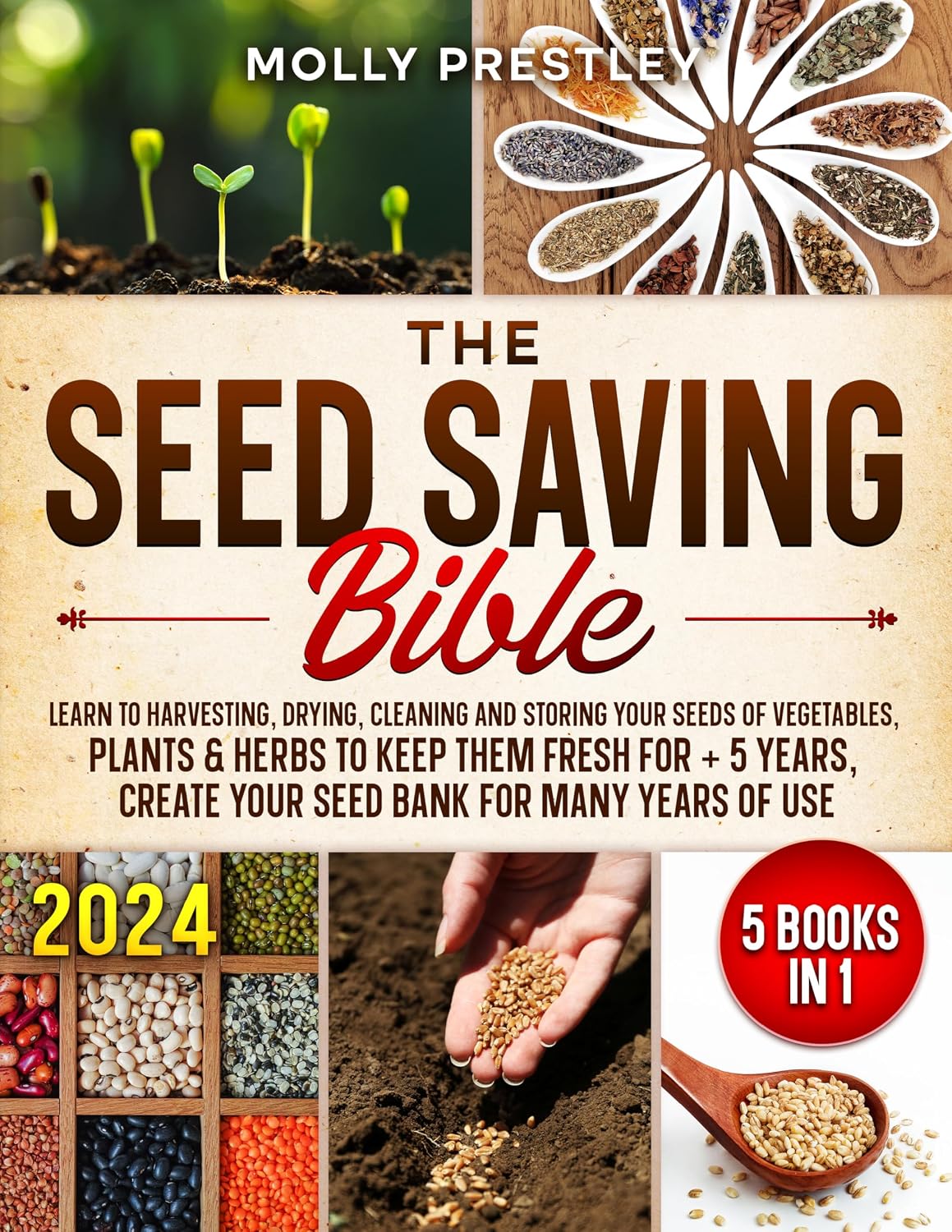 ler totalmente The Seed Saving Bible [5 Books in 1]: Learn to Harvesting, Drying, Cleaning and Storing Your Seeds of Vegetables, Plants & Herbs to Keep Them Fresh for... Seed Bank for Many Years (English Edition)