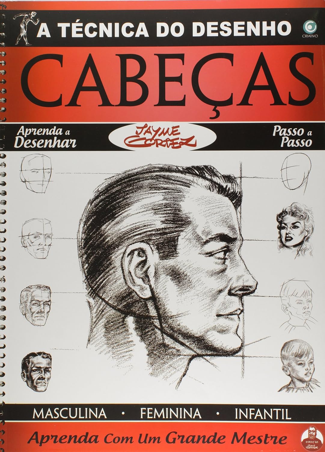 A Técnica do Desenho. Cabeças. Masculina, Feminina e Infantil