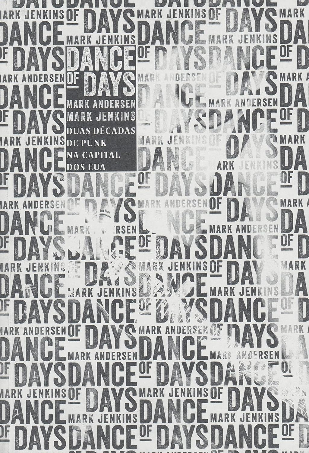 Dance of Days. Duas Décadas de Punk na Capital dos EUA