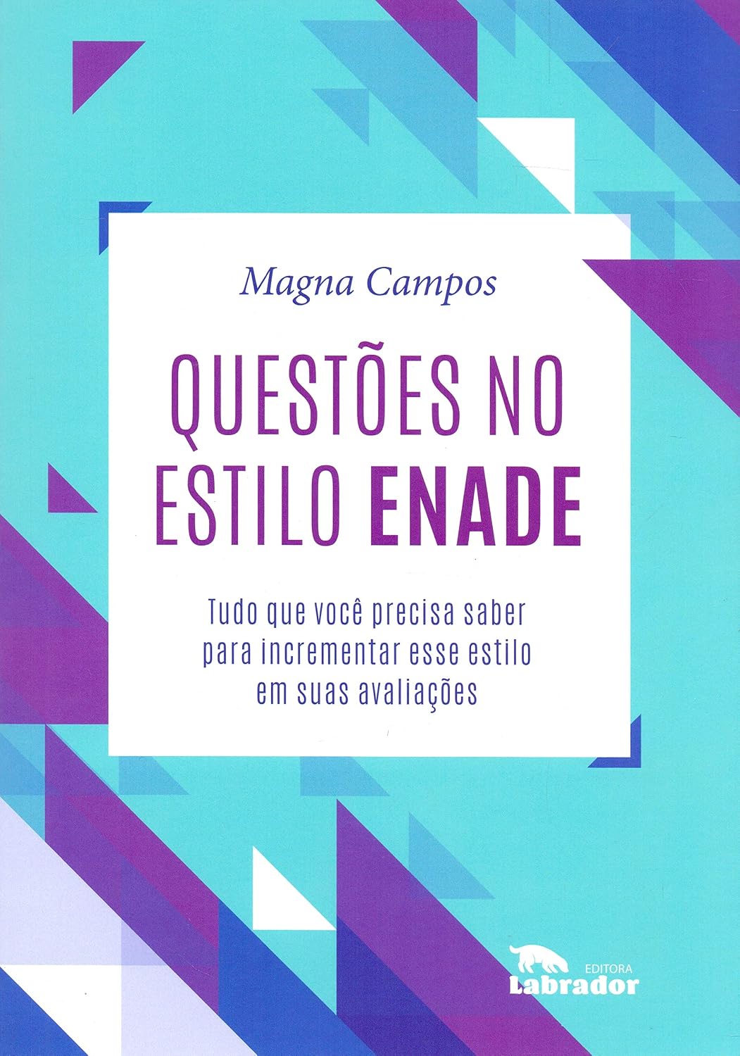 Questões no estilo ENADE: Tudo que você precisa saber para incrementar esse estilo em suas avaliações baixar livro de graça