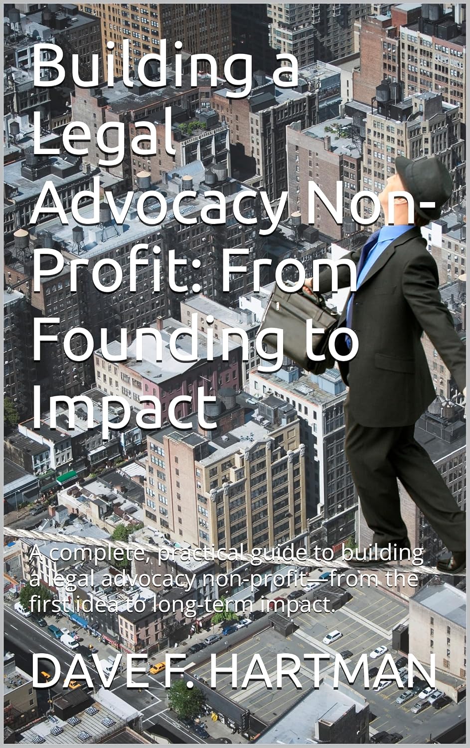 capítulo por capítulo baixar Building a Legal Advocacy Non-Profit: From Founding to Impact: A complete, practical guide to building a legal advocacy non-profit—from the first idea... Reform Series Book 22) (English Edition)