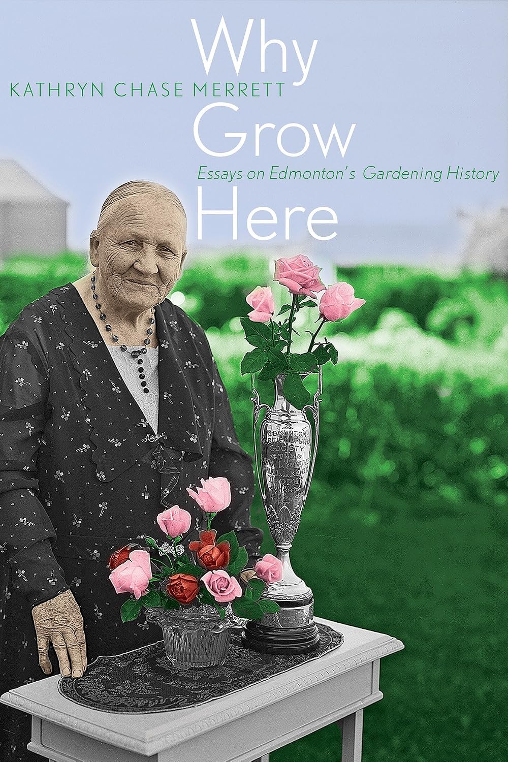 Why Grow Here: Essays on Edmonton's Gardening History (English Edition) baixar livro de graça