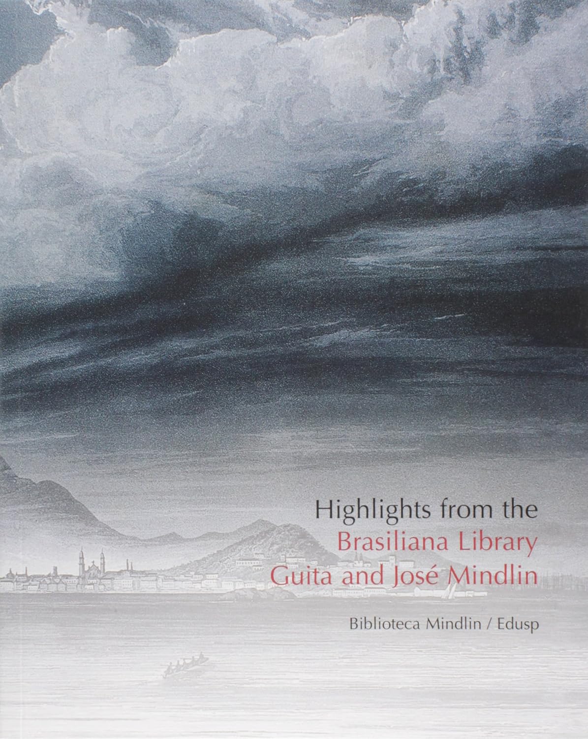 Highlights From The Brasiliana Library Guita And José Mindlin